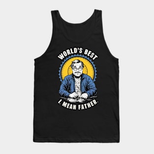 Worlds Best Farter I Mean Father Best Dad Tank Top